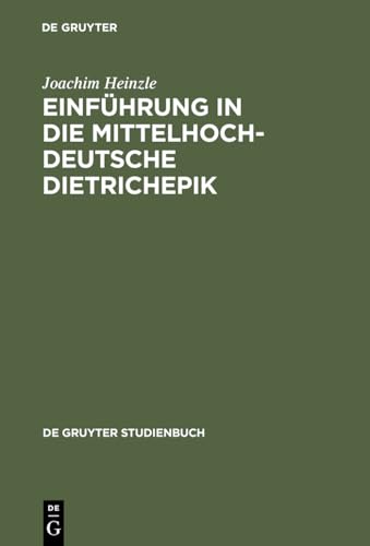Einführung in die mittelhochdeutsche Dietrichepik (De Gruyter Studienbuch) von de Gruyter